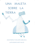 Una maleta sobre la tierra | Montserrat Ocampo Miranda