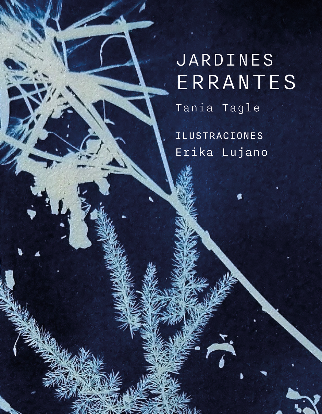 Jardines errantes | Tania Tagle