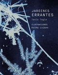 Jardines errantes | Tania Tagle